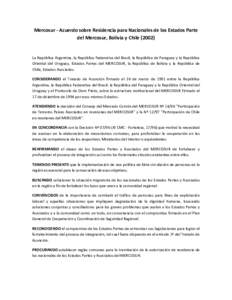 Mercosur - Acuerdo sobre Residencia para Nacionales de los Estados Parte del Mercosur, Bolivia y ChileLa República Argentina, la República Federativa del Brasil, la República de Paraguay y la República Orient
