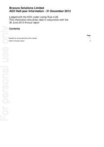 Bravura Solutions Limited ASX Half-year information - 31 December 2012 For personal use only  Lodged with the ASX under Listing Rule 4.2A.