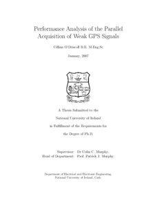 Performance Analysis of the Parallel Acquisition of Weak GPS Signals Cillian O’Driscoll B.E. M.Eng.Sc