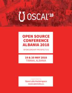 OPEN SOURCE CONFERENCE ALBANIA 2018 SPONSORSHIP PROSPECTUS  19 & 20 MAY 2018