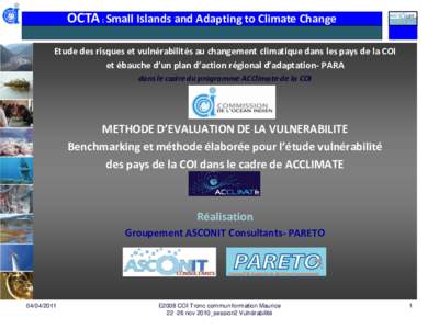 OCTA : Small Islands and Adapting to Climate Change Etude des risques et vulnérabilités au changement climatique dans les pays de la COI et ébauche d’un plan d’action régional d’adaptation- PARA dans le cadre d
