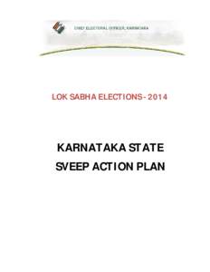 LOK SABHA ELECTIONSKARNATAKA STATE SVEEP ACTION PLAN  Karnataka SVEEP Action Plan for LS Elections 2014