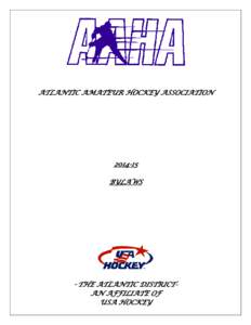 ATLANTIC AMATEUR HOCKEY ASSOCIATION[removed]BYLAWS  -THE ATLANTIC DISTRICTAN AFFILIATE OF