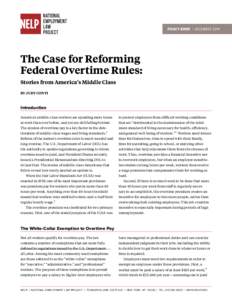 POLICY BRIEF | DECEMBERThe Case for Reforming Federal Overtime Rules: Stories from America’s Middle Class BY JUDY CONTI