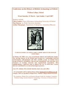 Conference on the History of British Archaeology at Oxford Wolfson College, Oxford 10 am Saturday 31 March – 1pm Sunday 1 April 2007 Speakers include Chris Gosden, Chair of European Archaeology University of Oxford Tim