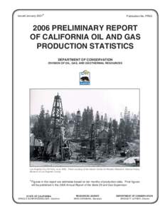 Issued January 2007*  Publication No. PR03 2006 PRELIMINARY REPORT OF CALIFORNIA OIL AND GAS