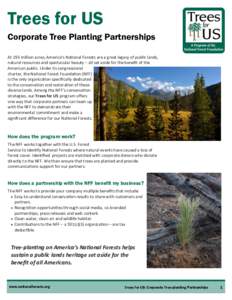Trees for US Corporate Tree Planting Partnerships At 193 million acres, America’s National Forests are a great legacy of public lands, natural resources and spectacular beauty – all set aside for the benefit of the A