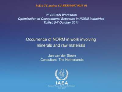 IAEA-TC project C3-RER7th RECAN Workshop Optimization of Occupational Exposure in NORM Industries Tbilisi, 5-7 OctoberOccurrence of NORM in work involving