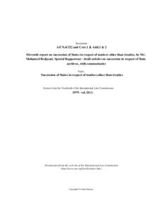 Document:-  A/CNand Corr.1 & Add.1 & 2 Eleventh report on succession of States in respect of matters other than treaties, by Mr. Mohamed Bedjaoui, Special Rapporteur - draft articles on succession in respect of St