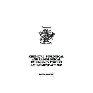 Queensland  CHEMICAL, BIOLOGICAL AND RADIOLOGICAL EMERGENCY POWERS AMENDMENT ACT 2003