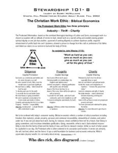 Stewardshiptaught by Barry McWilliams Chapel Hill Presbyterian Church Adult Class Fall 2003 The Christian Work Ethic : Biblical Economics The Protestant Work Ethic has three principles: