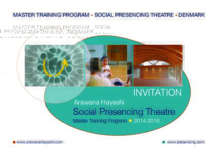 MASTER TRAINING PROGRAM • SOCIAL PRESENCING THEATRE • DENMARK  Arawana Hayashi INVITATION