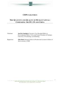 CEPS TASK FORCE THE QUANTITY AND QUALITY OF HUMAN CAPITAL: COMPARING THE EU, US AND CHINA Chairman: