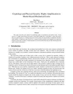 Cryptology and Physical Security: Rights Amplification in Master-Keyed Mechanical Locks Matt Blaze AT&T Labs – Research ,  15 September 2002 – PREPRINT: This paper can be found at