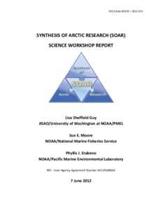 OCS	
  Study	
  BOEM	
  –	
  2012-­‐031	
    	
   SYNTHESIS	
  OF	
  ARCTIC	
  RESEARCH	
  (SOAR)	
   SCIENCE	
  WORKSHOP	
  REPORT	
  