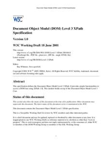 Document Object Model (DOM) Level 3 XPath Specification  Document Object Model (DOM) Level 3 XPath Specification Version 1.0 W3C Working Draft 18 June 2001