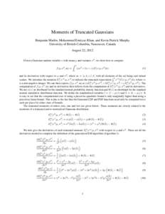 Moments of Truncated Gaussians Benjamin Marlin, Mohammad Emtiyaz Khan, and Kevin Patrick Murphy University of British Columbia, Vancouver, Canada August 22, 2012 Given a Gaussian random variable x with mean µ and varian