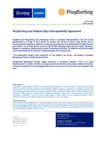 Press release March 3rd 2016 PlugSurfing and Sodetrel Sign Interoperability Agreement  Sodetrel and PlugSurfing are combining forces to promote interoperability. The aim of the