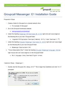 Groupcall Messenger E1 Installation Guide  1 of 9 Groupcall Messenger: E1 Installation Guide Preparation Steps