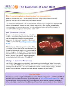 The Evolution of Lean Beef There’s something better about the beef you know and love. While lean beef has always been a popular, nutrient-rich source of high-quality protein that can help Americans meet their nutrient 