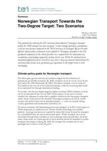 Summary:  Norwegian Transport Towards the Two-Degree Target: Two Scenarios TØI ReportAuthor: Lasse Fridstrøm