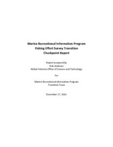 Marine Recreational Information Program Fishing Effort Survey Transition Checkpoint Report Report prepared by Rob Andrews NOAA Fisheries Office of Science and Technology