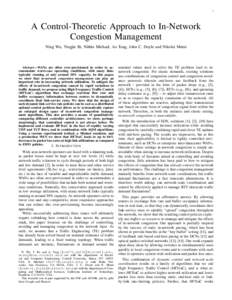 1  A Control-Theoretic Approach to In-Network Congestion Management Ning Wu, Yingjie Bi, Nithin Michael, Ao Tang, John C. Doyle and Nikolai Matni
