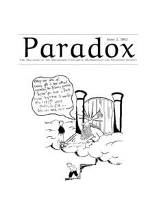 Paradox Issue 2, 2002 The Magazine of the Melbourne University Mathematics and Statistics Society  President: