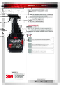 PRODUCT USAGE CHECKLIST  3M™ WHEEL AND TYRE CLEANER | 39036 •	 Quickly and safely cleans wheels and tyres in one easy step •	 Removes brake dust, road tar, grease and grime •	 Cleans the toughest scuffs and marks