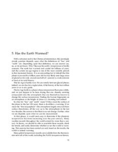 5. Has the Earth Warmed? With a reluctant nod to the Clinton administration, this seemingly simple question depends upon what the definitions of ‘‘has’’ and ‘‘earth’’ are. Depending upon that definition, 
