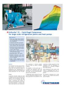 2  1 Uniturbo® 33 – Centrifugal Compressor for large scale refrigeration plants and heat pumps