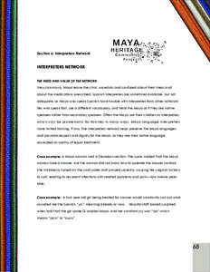 Section 6: Interpreters Network  INTERPRETERS NETWORK THE NEED AND VALUE OF THE NETWORK Very commonly, Maya leave the clinic uncertain and confused about their illness and about the medications prescribed. Spanish interp
