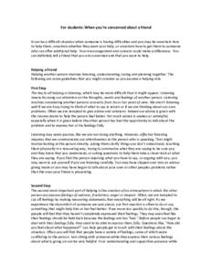 For students: When you’re concerned about a friend It can be a difficult situation when someone is having difficulties and you may be uncertain how to help them, uncertain whether they want your help, or uncertain how 