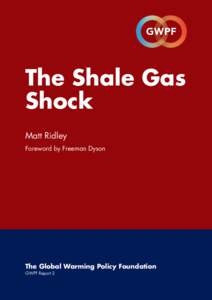The Shale Gas Shock Matt Ridley Foreword by Freeman Dyson  The Global Warming Policy Foundation