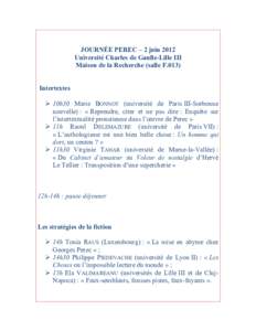 JOURNÉE PEREC – 2 juin 2012 Université Charles de Gaulle-Lille III Maison de la Recherche (salle F.013) Intertextes Ø 10h30 Marie BONNOT (université de Paris III-Sorbonne nouvelle) : « Reprendre, citer et ne pa