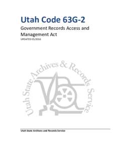Utah Code 63G-2 Government Records Access and Management Act UPDATEDUtah State Archives and Records Service