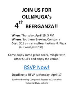 JOIN US FOR OLLI@UGA’s th 4 BEERGANZA!! When: Thursday, April 19, 5 PM Where: Southern Brewing Company