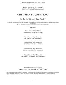 CHRISTIAN FOUNDATIONS by Dr. Ian R. K. Paisley  What Saith the Scripture? http://www.WhatSaithTheScripture.com/  CHRISTIAN FOUNDATIONS