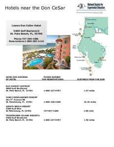 Hotels near the Don CeSar  Loews Don CeSar Hotel 3400 Gulf Boulevard St. Pete Beach, FL, 33706 Phone: