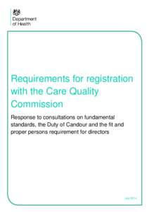 Requirements for registration with the Care Quality Commission Response to consultations on fundamental standards, the Duty of Candour and the fit and proper persons requirement for directors