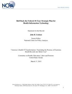 IDEAS CHANGING THE WORLD  Roll Back the Federal 10-Year Strategic Plan for Health Information Technology  Statement for the Record