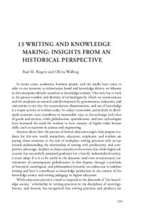 13 WRITING AND KNOWLEDGE MAKING: INSIGHTS FROM AN HISTORICAL PERSPECTIVE Paul M. Rogers and Olivia Walling In recent years, academics, business people, and the media have come to refer to our economy as information based