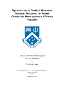Optimization of Vertical Handover Decision Processes for Fourth Generation Heterogeneous Wireless Networks  A thesis submitted for the degree of