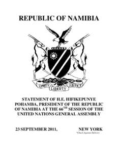 REPUBLIC OF NAMIBIA  STATEMENT OF H.E. HIFIKEPUNYE POHAMBA, PRESIDENT OF THE REPUBLIC OF NAMIBIA AT THE 66TH SESSION OF THE UNITED NATIONS GENERAL ASSEMBLY
