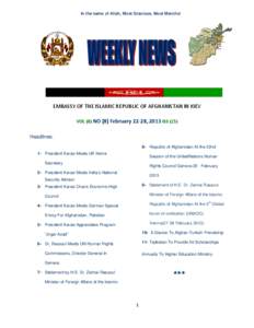 In the name of Allah, Most Gracious, Most Merciful  EMBASSY OF THE ISLAMIC REPUBLIC OF AFGHANISTAN IN KIEV VOL (II) NO (8) February 22-28, 2013 ISS (15) Headlines: 8- Republic of Afghanistan At the 22nd