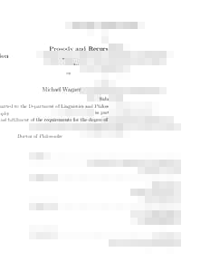 Prosody and Recursion by Michael Wagner Submitted to the Department of Linguistics and Philosophy in partial fulfillment of the requirements for the degree of