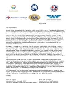 April 1, 2014  Dear Representative: We write to urge your support for the Transparent Airfares Act of[removed]H.R[removed]This bipartisan legislation will enhance airfare transparency for airline customers by ensuring that