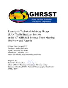 Reanalysis Technical Advisory Group (RAN-TAG) Breakout Session at the 10th GHRSST Science Team Meeting Overview and Agenda 02 June 2009, 14:00-17:30 Dry Creek Valley Ballroom