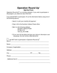 Operation Round Up® Opt-Out Form ® Operation Round Up is a voluntary program. If you wish to participate in the program, you need not return this form. If you decide NOT to participate, fill out the information below u