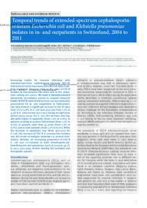 Surveillance and outbreak reports  Temporal trends of extended-spectrum cephalosporinresistant Escherichia coli and Klebsiella pneumoniae isolates in in- and outpatients in Switzerland, 2004 to 2011 A Kronenberg (andreas